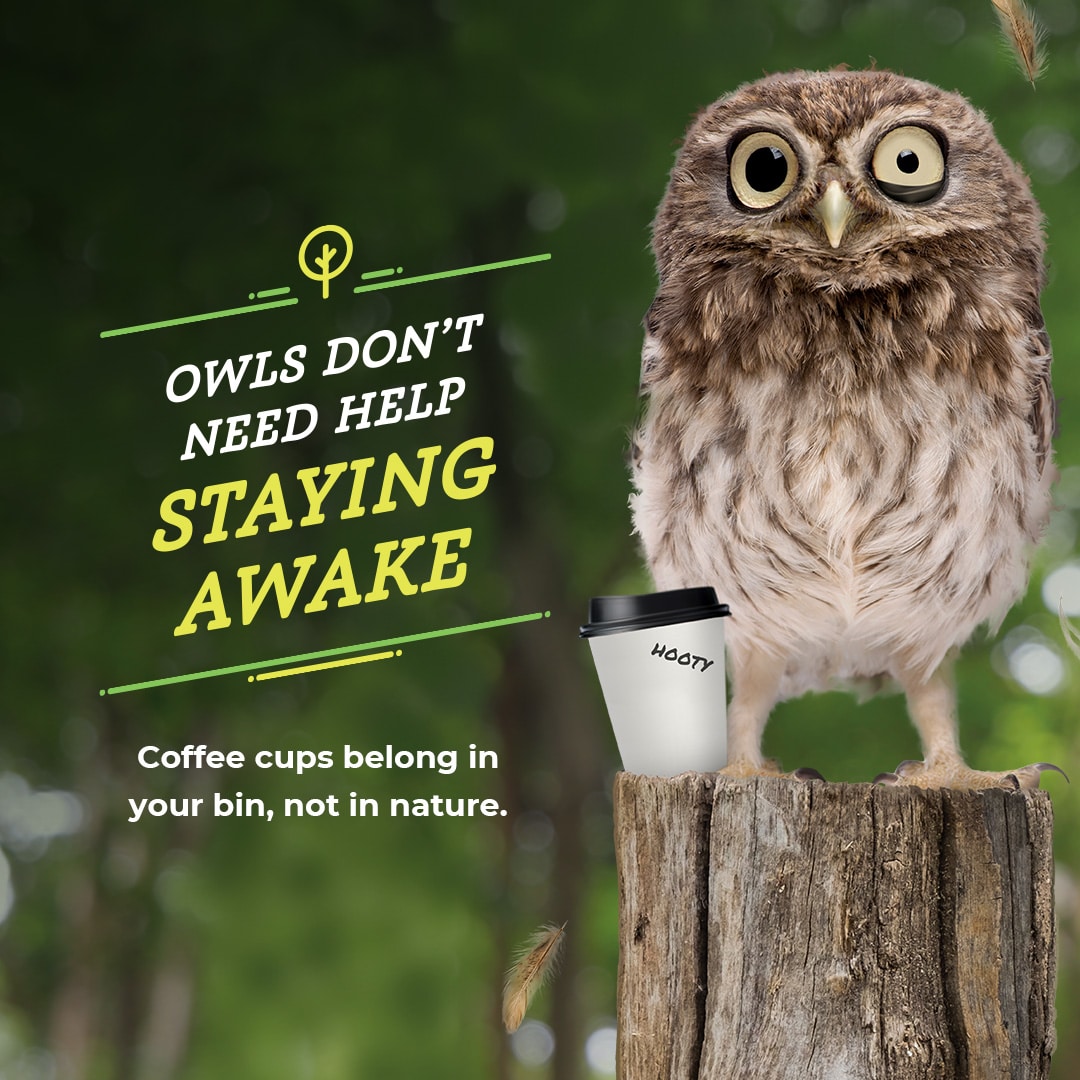 Owl standing with coffee cup text reads owls do not need help staying awake coffee cups belong in your bin not in nature