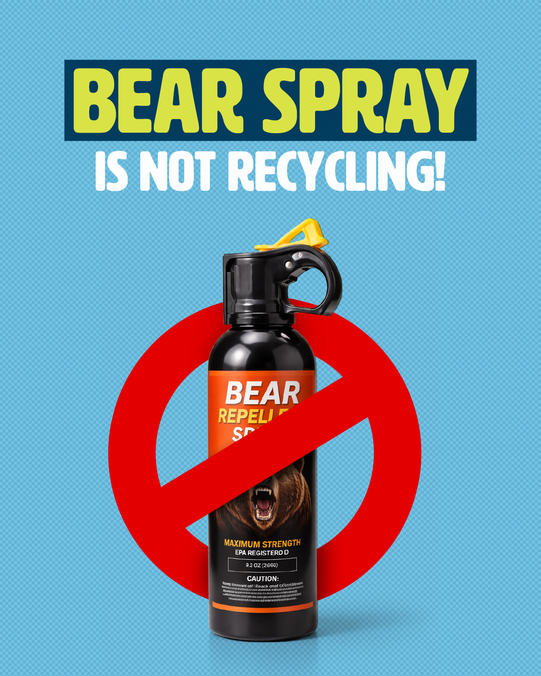 Bear spray is not recycling