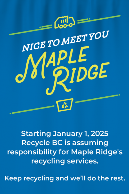 Image with text - Starting January 1 2025 Recycle BC is assuming responsibility for Maple Ridge's recycling services